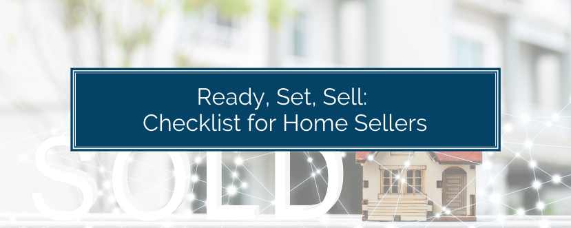 Ready, Set, Sell: Checklist for Home Sellers