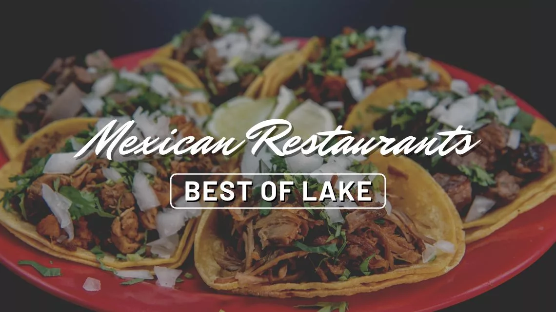 Best of Lake: Mexican Restaurants - Life in Lake