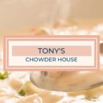 Tony’s Chowder House