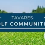 Tavares Golf Course Communities  |  Homes for Sale