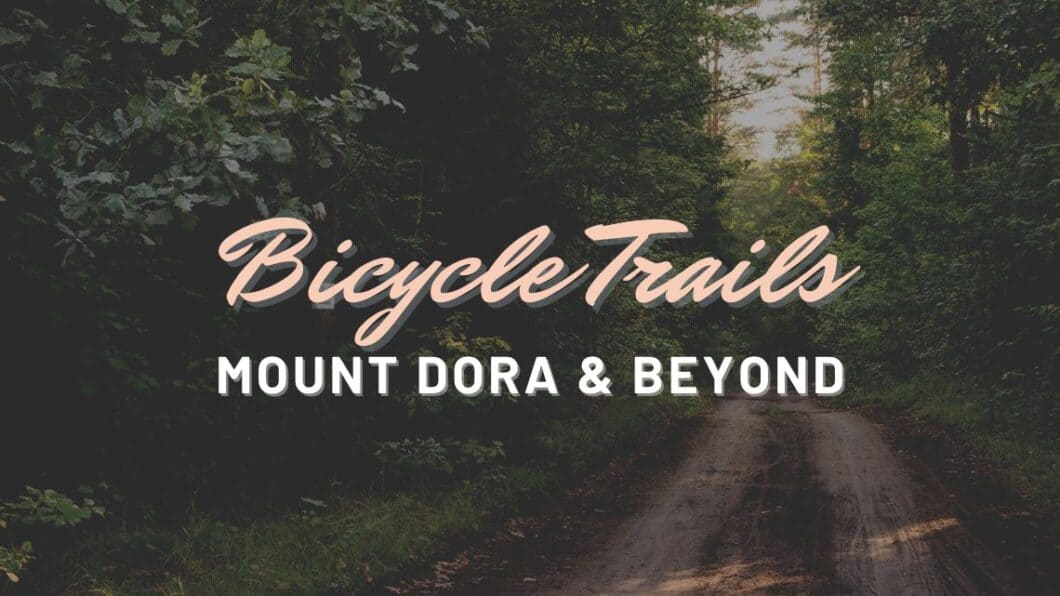 Mount Dora's Best Bicycle Trails and Rides in Lake County Life in Lake