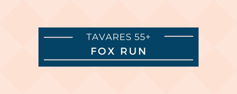 Fox Run Tavares 55+