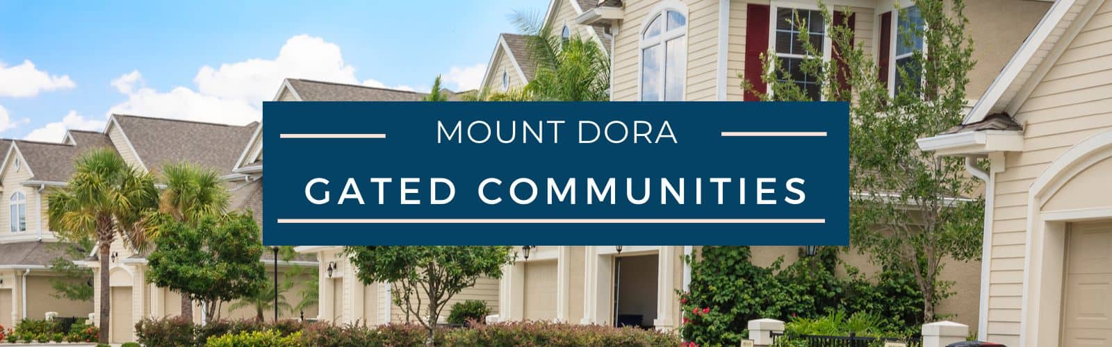 Mount Dora Gated Communities