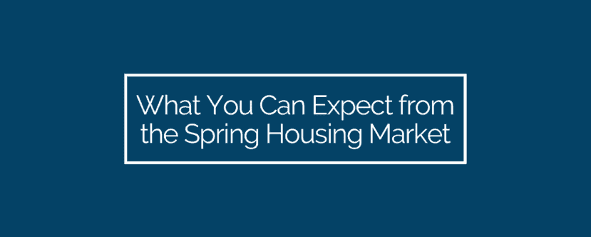 What You Can Expect from the Spring Housing Market