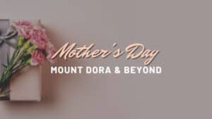Mother's Day in Mount Dora