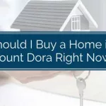Should I Buy a Home in Mount Dora Right Now?
