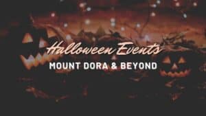 How to Spend Halloween in Mount Dora Area