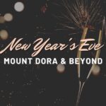 How to Spend New Year’s Eve in Mount Dora & Beyond