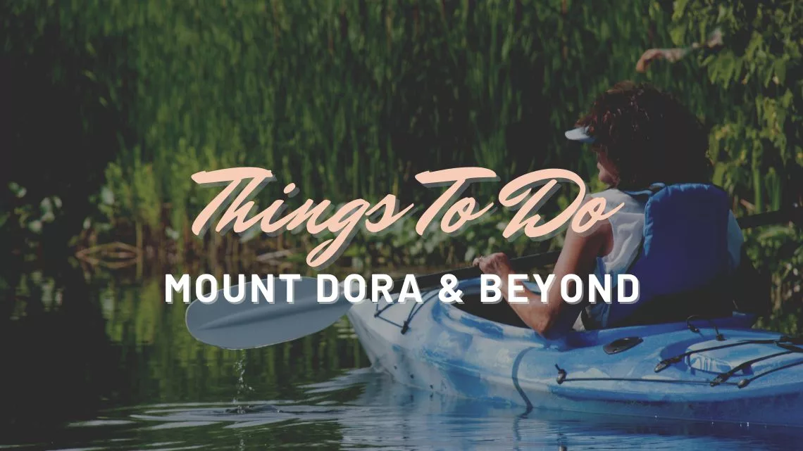 Things to do in Mount Dora & Beyond - Lake County!