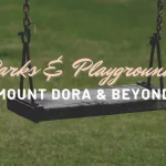 Parks and Playgrounds in Mount Dora & Beyond