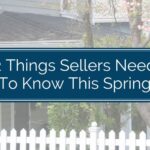 2 Things Sellers Need To Know This Spring