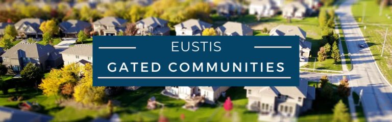 Eustis Gated Communities
