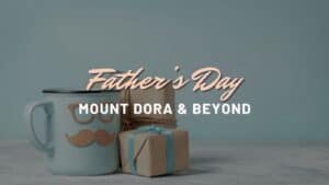 Father's Day Mount Dora